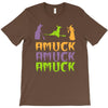 amuck, amuck, amuck! T-Shirt