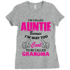 I&rsquo;m Called Auntie Because I&rsquo;m Way Too Cool To Be Called Grandma Ladies Fitted T-Shirt