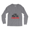 If You Didn't Put it in Here Then Don't Touch it Long Sleeve Shirts
