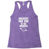 Greatest Pop Pop In The Universe Racerback Tank