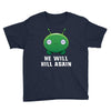 He Will Kill Again Youth Tee