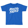 must go faster 2 Toddler T-shirt