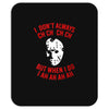 i don't always ch ch ch Mousepad