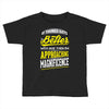 If Things Gets Better With Age Then I Am Approaching Magnificence Toddler T-shirt