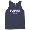 my wife isn't always right funny Tank Top