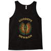 goodbye, newman Tank Top