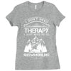 I Don't Need Therapy Just to Go Snowmobiling Ladies Fitted T-Shirt