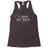 i love it when my wife lets me watch football Racerback Tank