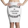 nutella is cheaper than therapy Pencil Skirts