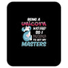 being a unicorn Mousepad