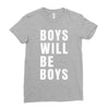 boys will be boys Ladies Fitted T-Shirt