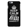 Keep Calm And Let Jose Handle It iPhone 6/6s Plus Case