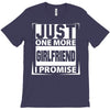 Just One More Girlfriend I Promise T-Shirt