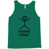 i pooped today Tank Top
