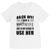 back off i have a crazy wife and i'm not afraid to user her V-Neck Tee
