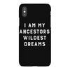 i am my ancestors' wildest dreams iPhoneX Case