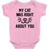 my cat was right Baby Onesie