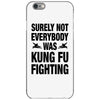 Surely Not Everybody Was Kung Fu Fighting iPhone 6/6s Case