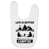 Life Is Better Around The Campfire Baby Bibs