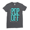 pop off pop up Ladies Fitted T-Shirt