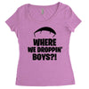 where we droppin' boys Women's Triblend Scoop T-shirt
