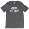 Cat Says Not Today T-Shirt