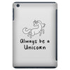Always Be a Unicorn iPad Mini