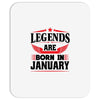 Legends Are Born In January Mousepad