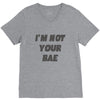 i'm not your bae girls V-Neck Tee