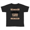 I am Not Super Woman But I'm Fighting Uterine Cancer So Close Enough Toddler T-shirt