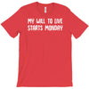 my will to live starts monday T-Shirt