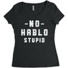 No Hablo Stupid Women's Triblend Scoop T-shirt