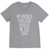 my favorite daughter bought me this shirt V-Neck Tee