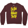 do the aight thing Crewneck Sweatshirt