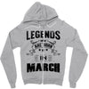 Legends Are Born In March Zipper Hoodie