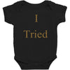 i tried Baby Bodysuit