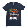 Halloween Kings Are Born In August Ladies Fitted T-Shirt