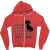 SORRY I CAN'T I HAVE PLANS WITH MY DOG Zipper Hoodie