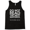 do not read the next sentence funny Tank Top