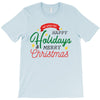 we wish you happy holidays &amp; merry christmas T-Shirt