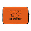 are you looking at my weiner t shirt funny dog wiener dachshund s m l Laptop sleeve
