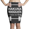 hakuna masquata Pencil Skirts