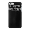 i love it when my wife lets me watch football iPhone 7 Case