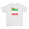 cinco de mayo  drunk lives matter Youth Tee