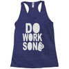 do work son Racerback Tank
