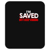 i'm saved but i keep sinning Mousepad