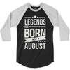 legends are born in august 3/4 Sleeve Shirt