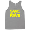 save the rave Tank Top