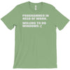 programmer in need of work T-Shirt