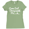 come sail away with me Ladies Fitted T-Shirt